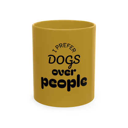 Dogs Over People Coffee Cup