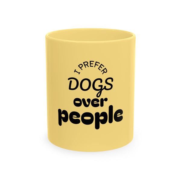 Dogs Over People Coffee Cup